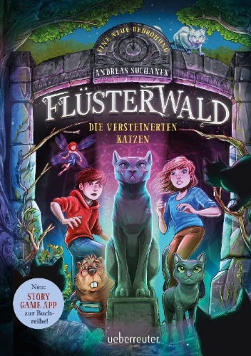 Buchcover und Innenansicht für das Buch: Flüsterwald - Eine neue Bedrohung. Die versteinerten Katzen. (Flüsterwald, Staffel II, Bd. 2)