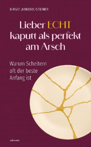 Buchcover und Innenansicht für das Buch: Lieber ECHT kaputt als perfekt am Arsch