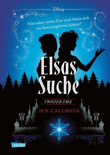 Buchcover und Innenansicht für das Buch: Disney. Twisted Tales: Elsas Suche (Die Eiskönigin)