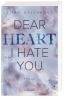 Buchcover und Innenansicht für das Buch: Dear Heart I Hate You