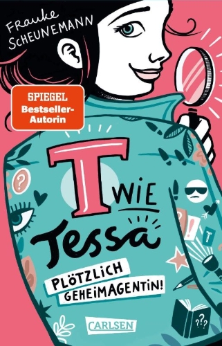 Buchcover und Innenansicht für das Buch: T wie Tessa 1: Plötzlich Geheimagentin!