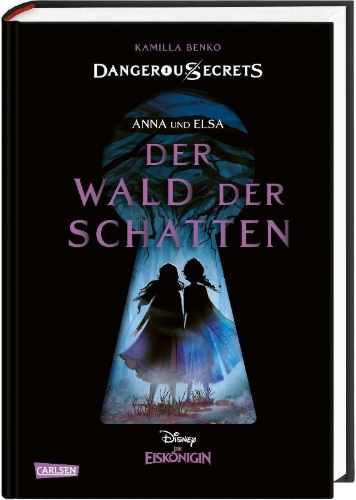 Buchcover und Innenansicht für das Buch: Disney - Dangerous Secrets 4: Elsa und Anna: DER WALD DER SCHATTEN (Die Eiskönigin)