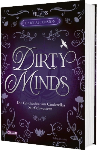 Buchcover und Innenansicht für das Buch: Disney Villains - Dark Ascension 1: DIRTY MINDS -  Die Geschichte von Cinderellas Stiefschwestern