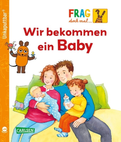 Buchcover und Innenansicht für das Buch: Unkaputtbar: Frag doch mal die Maus: Wir bekommen ein Baby