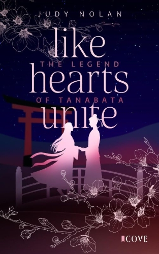 Buchcover und Innenansicht für das Buch: Like Hearts Unite (The Legend of Tanabata 1)