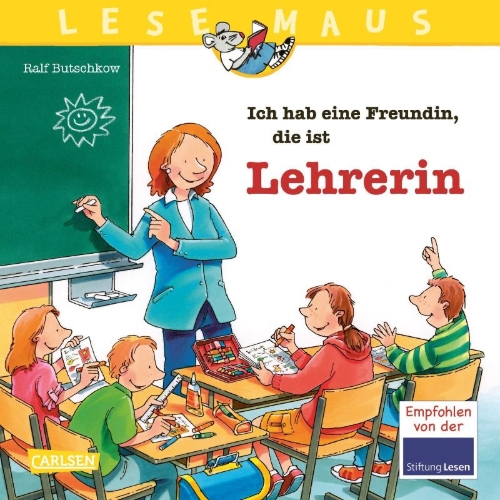 Buchcover und Innenansicht für das Buch: LESEMAUS 90: Ich hab eine Freundin, die ist Lehrerin