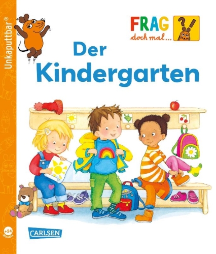 Buchcover und Innenansicht für das Buch: Unkaputtbar: Frag doch mal die Maus: Der Kindergarten