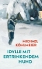Buchcover und Innenansicht für das Buch: Idylle mit ertrinkendem Hund