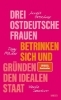 Buchcover und Innenansicht für das Buch: Drei ostdeutsche Frauen betrinken sich und gründen den idealen Staat