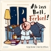 Buchcover und Innenansicht für das Buch: Ab ins Bett, Ferkel!