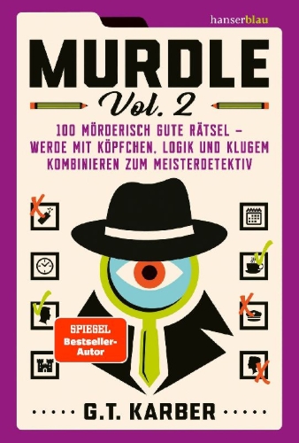 Buchcover und Innenansicht für das Buch: Murdle: Volume 2: 100 Elementary to Impossible Mysteries to Solve Using Logic, Skill, and The Power of Deduction