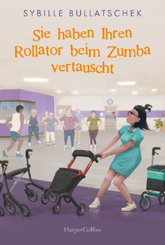Buchcover und Innenansicht für das Buch: Sie haben Ihren Rollator beim Zumba vertauscht