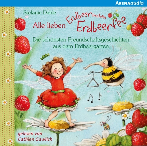 Buchcover und Innenansicht für das Buch: Alle lieben Erdbeerinchen Erdbeerfee. Die schönsten Freundschaftsgeschichten aus dem Erdbeergarten