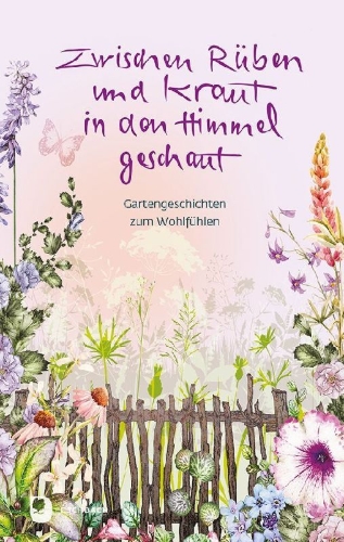Buchcover und Innenansicht für das Buch: Zwischen Rüben und Kraut in den Himmel geschaut
