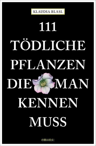 Buchcover und Innenansicht für das Buch: 111 tödliche Pflanzen, die man kennen muss