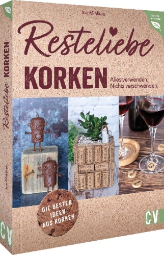 Buchcover und Innenansicht für das Buch: Resteliebe Korken - Alles verwenden. Nichts verschwenden.