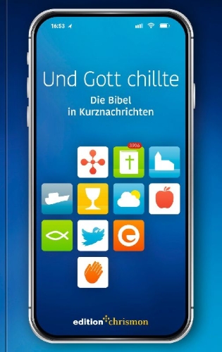Buchcover und Innenansicht für das Buch: Und Gott chillte. Die Bibel in Kurznachrichten