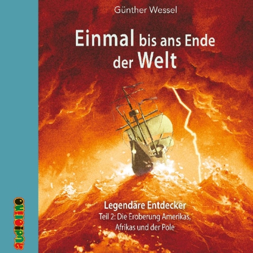 Buchcover und Innenansicht für das Buch: Einmal bis ans Ende der Welt - Legendäre Entdecker