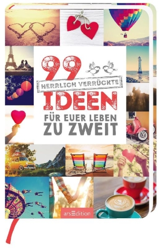 Buchcover und Innenansicht für das Buch: 99 herrlich verrückte Ideen für euer Leben zu zweit