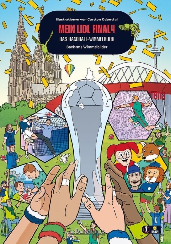 Buchcover und Innenansicht für das Buch: Mein Lidl Final4 - Das Handball-Wimmelbuch Wimmelbilderbuch DHB Pokal für alle Handballfans Illustrationen von Carsten Odenthal
