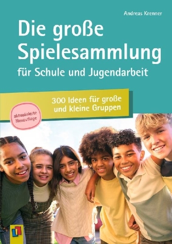 Buchcover und Innenansicht für das Buch: Die große Spielesammlung für Schule und Jugendarbeit: 300 Ideen für große und kleine Gruppen