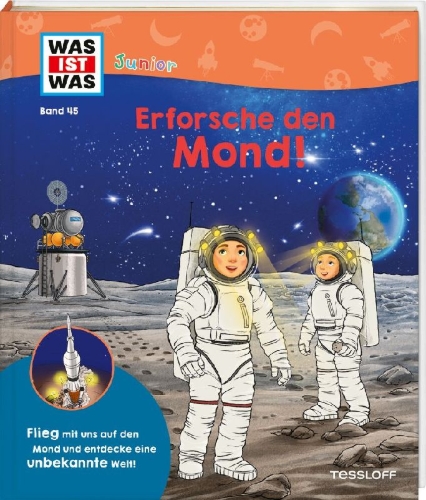 Buchcover und Innenansicht für das Buch: WAS IST WAS Junior Band 45 Erforsche den Mond!