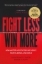 Buchcover und Innenansicht für das Buch: Fight Less, Win More