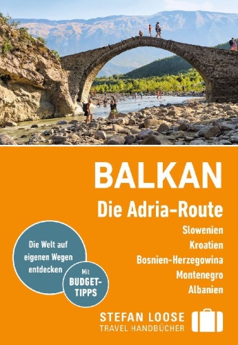 Buchcover und Innenansicht für das Buch: Stefan Loose Reiseführer Balkan, Die Adria-Route. Slowenien, Kroatien, Bosnien und Herzegowina, Montenegro, Albanien
