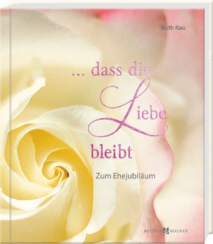 Buchcover und Innenansicht für das Buch: ... dass die Liebe bleibt