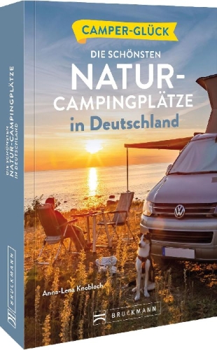 Buchcover und Innenansicht für das Buch: Camperglück Die schönsten Natur-Campingplätze in Deutschland