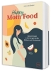 Buchcover und Innenansicht für das Buch: Happy Mom Food
