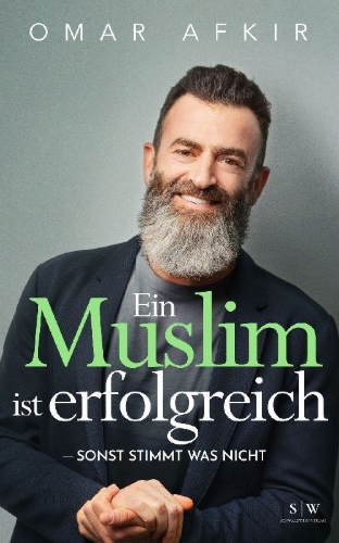 Buchcover und Innenansicht für das Buch: Ein Muslim ist erfolgreich - sonst stimmt was nicht
