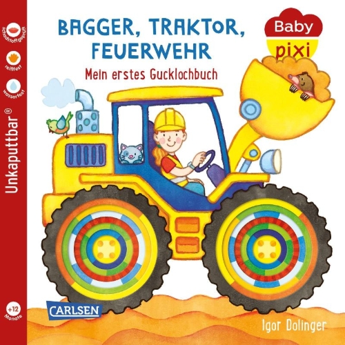 Buchcover und Innenansicht für das Buch: Baby Pixi (unkaputtbar) 115: Bagger, Traktor, Feuerwehr