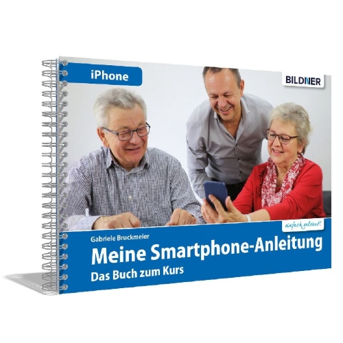 Buchcover und Innenansicht für das Buch: Meine Smartphone-Anleitung für iOS / iPhone - Smartphonekurs für Senioren (Kursbuch Version iPhone) - Das Kursbuch für Apple iPhones / iOS