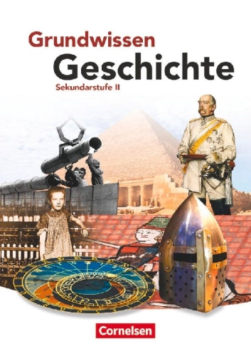 Buchcover und Innenansicht für das Buch: Grundwissen Geschichte. Sekundarstufe II. Schülerbuch