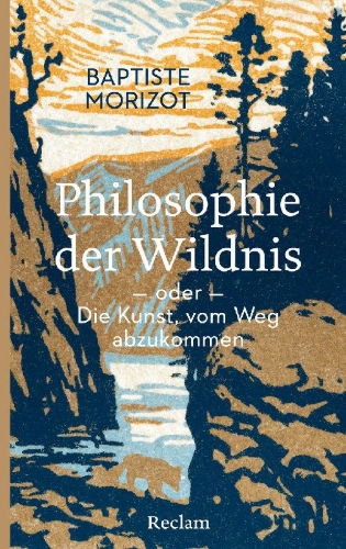 Buchcover und Innenansicht für das Buch: Philosophie der Wildnis oder Die Kunst, vom Weg abzukommen
