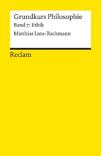 Buchcover und Innenansicht für das Buch: Grundkurs Philosophie. Band 7: Ethik