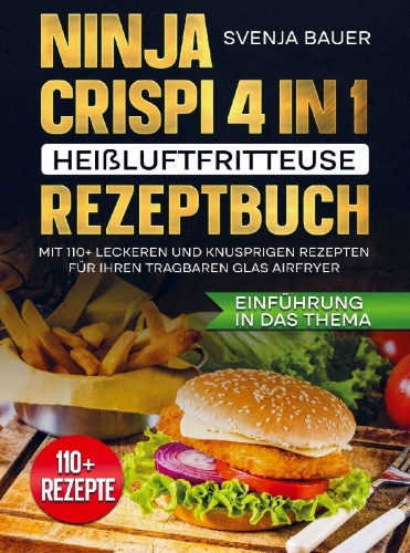 Buchcover und Innenansicht für das Buch: Ninja CRISPi 4 in 1 Heißluftfritteuse Rezeptbuch