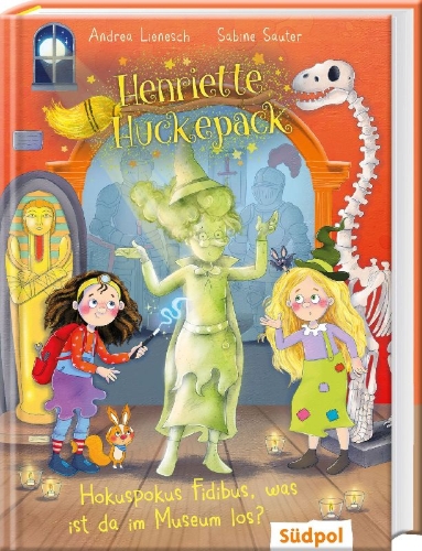 Buchcover und Innenansicht für das Buch: Henriette Huckepack - Hokus Pokus Fidibus, was ist da im Museum los?