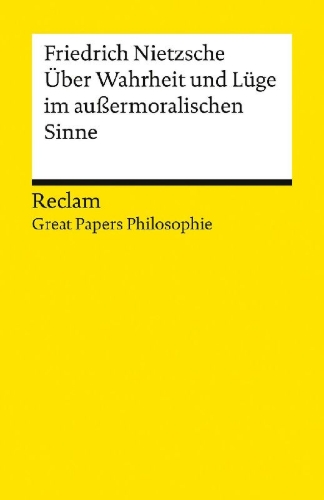 Buchcover und Innenansicht für das Buch: Über Wahrheit und Lüge im außermoralischen Sinne. [Great Papers Philosophie]