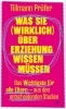 Buchcover und Innenansicht für das Buch: Was Sie (wirklich) über Erziehung wissen müssen
