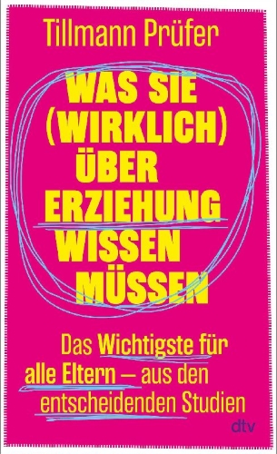 Buchcover und Innenansicht für das Buch: Was Sie (wirklich) über Erziehung wissen müssen