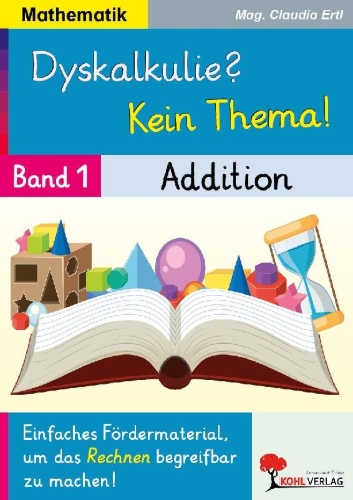 Buchcover und Innenansicht für das Buch: Dyskalkulie? Kein Thema! / Band 1: Addition