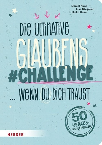 Buchcover und Innenansicht für das Buch: Die ultimative Glaubens-Challenge ... wenn du dich traust