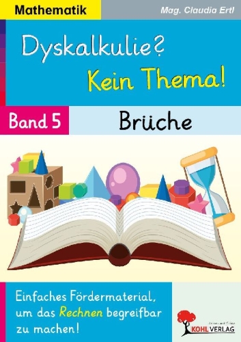 Buchcover und Innenansicht für das Buch: Dyskalkulie? Kein Thema! / Band 5: Brüche