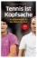 Buchcover und Innenansicht für das Buch: Tennis ist Kopfsache