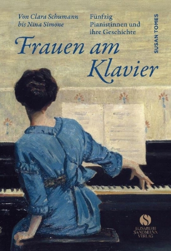 Buchcover und Innenansicht für das Buch: Women and the Piano. A History in 50 Lives