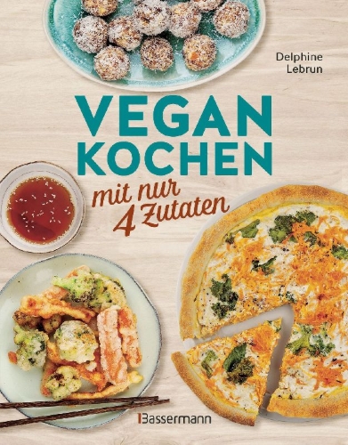 Buchcover und Innenansicht für das Buch: Plats vegan en 4 Ingrédients
