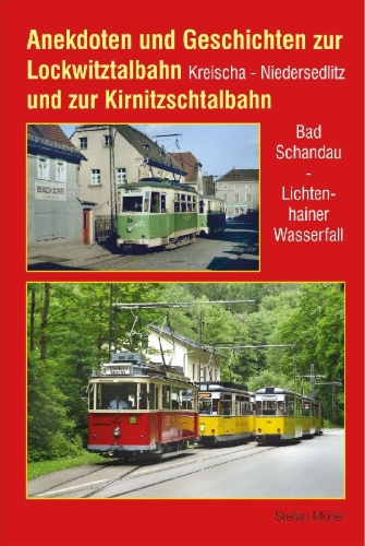 Buchcover und Innenansicht für das Buch: Anekdoten und Geschichten zur Lockwitztalbahn und zur Kirnitzschtalbahn