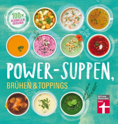 Buchcover und Innenansicht für das Buch: Power-Suppen, Brühen & Toppings